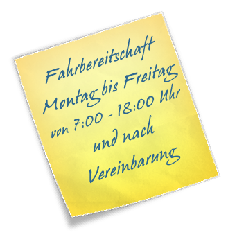 Fahrbereitschaft
Montag bis Freitag
von 7:00 - 18:00 Uhr und nach Vereinbarung